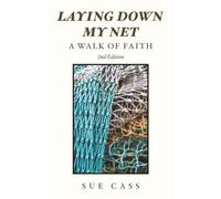 Laying Down My Net: A Walk of Faith 2nd Edition