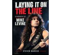 Laying It On The Line: A Biography of Mike Levine