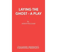 Laying the Ghost - A Play - Williams Simon