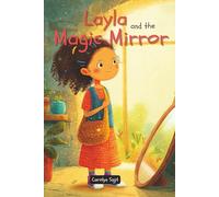 Layla and the Magic Mirror: A Mirror's Secret, and the Magic of Finding Your Voice