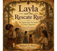 Layla and the Rescate Run: The Sneaks meet The Isleños at Camp L’Esperance: 8