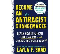 Layla F Saad Become an Antiracist Changemaker (Tascabile)
