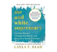 Layla F. Saad Me and White Supremacy (Copertina rigida)