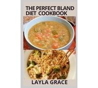 Layla Grace The perfect Bland Diet Cookbook (Tascabile)