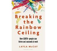 Layla McCay Breaking the Rainbow Ceiling (Tascabile)