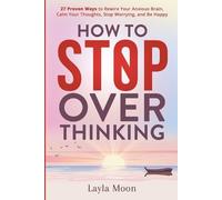 Layla Moon How to Stop Overthinking (Tascabile)