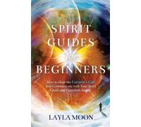 Layla Moon Spirit Guides for Beginners (Tascabile)