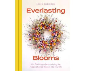 Layla Robinson Everlasting Blooms (Copertina rigida)