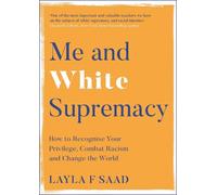 Layla Saad Me and White Supremacy (Tascabile)