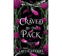 Layla Sparks Craved by The Pack (Tascabile)