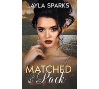 Layla Sparks Matched to The Pack (Tascabile)
