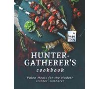 Layla Tacy The Hunter-Gatherer's Cookbook (Tascabile)
