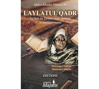 LAYLATUL QADR: La Nuit du Destin : sens, mérites et enseignements