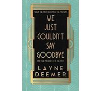 Layne Deemer We Just Couldn't Say Goodbye (Tascabile)