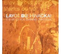 Layo & Bushwacka! - It's Up to You(Shining Through)
