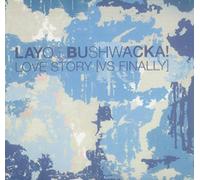 Layo & Bushwacka ! - Love Story