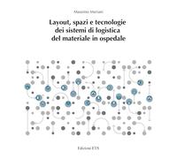 Layout, spazi e tecnologie dei sistemi di logistica del materiale in ospedale