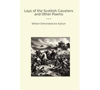 Lays of the Scottish Cavaliers and Other Poems