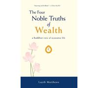 Layth Lorin Matthews The Four Noble Truths of Wealth (Tascabile)