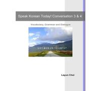 Layun Choi Speak Korean Today Conversation 3 & 4 (Tascabile)