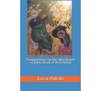 Lazar Puhalo Commentary on the Apocalypse of John/Book of Revelation (Tascabile)