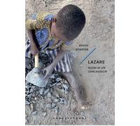 Lazare. Sogni di un concasseur - Stamile Ennio