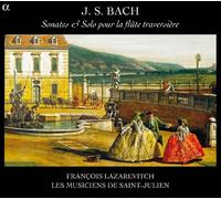 Lazarevitch Les Musiciens De Saint-Julie - Bach: Sonates & Solo Pour La Flute......