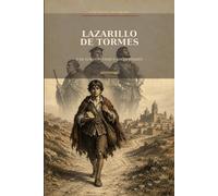 Lazarillo de Tormes (Con notas) (Ilustrado): Texto íntegro con guía de lectura, contexto histórico, glosario, 72 notas y 11 ilustraciones originales