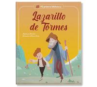 Lazarillo de Tormes: Los grandes clásicos de la historia de la literatura, convertidos en preciosos cuentos para niños y niñas | Para primeros lectores.