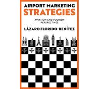 Lázaro Florido-Benítez Airport Marketing Strategies (Copertina rigida)