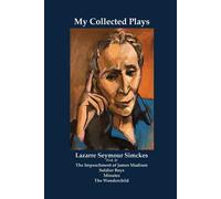 Lazarre Seymour Simckes My Collected Plays (Vol. 2) (Tascabile)