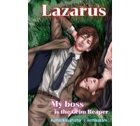Lazarus, My boss is the Grim Reaper