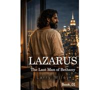 LAZARUS: The Last Man of Bethany