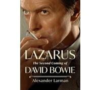 Lazarus: The Second Coming of David Bowie