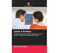 Lazer e Prática: Um estudo exploratório sobre o impacto das visitas de lazer a museus nos profissionais do setor
