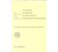 L'azienda di fronte ai processi di internazionalizzazione. Atti Aidea del Convegno (Trieste, 24-25 settembre 1992)