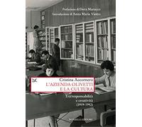 L'azienda Olivetti e la cultura. Tra responsabilità e creativa (1919-1992)