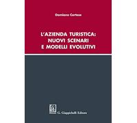 L' azienda turistica: nuovi scenari e modelli evolutivi