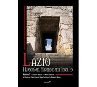 Lazio. I luoghi del mistero e dell'insolito. Vol. 2: I Castelli R