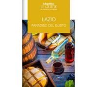 Lazio. Paradisi del gusto