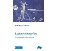 L'azione appropriata. Responsabilità, colpa, giustizia