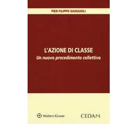 L'azione di classe. Un nuovo procedimento collettivo