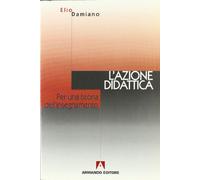 L'azione didattica. Per una teoria dell'insegnamento