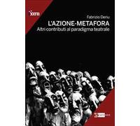 L'azione-metafora. Altri contributi al paradigma teatrale