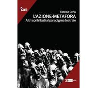 L'azione-metafora. Altri contributi al paradigma teatrale