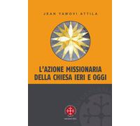 L'azione missionaria della Chiesa ieri e oggi