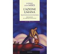 L' azione umana. Trattato di economia