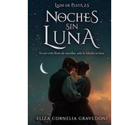 Lazo de plata 2.5: Noches sin Luna: En un cielo de estrellas, solo le faltaba la luna