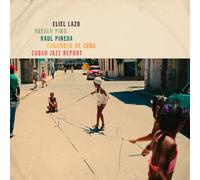 Lazo Eliel - Cuban Jazz Report