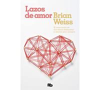 Lazos de amor [Lingua spagnola]: El reencuentro de dos almas destinadas a amarse para siempre